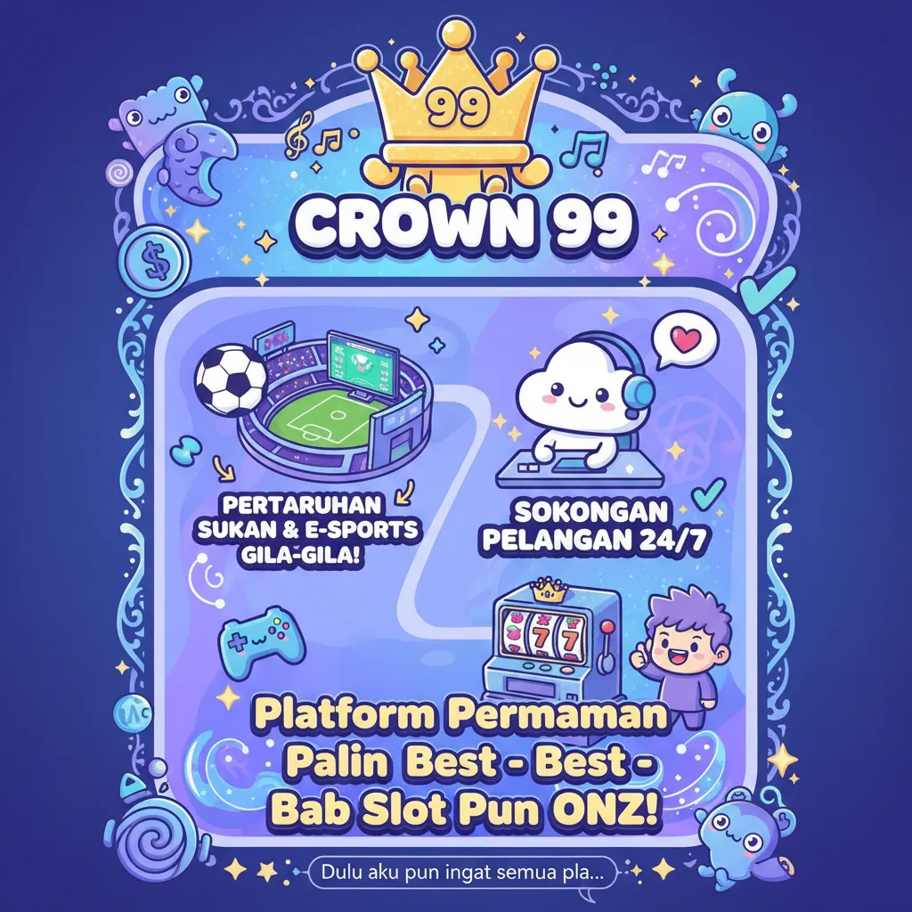 Crown 99: Pertaruhan Sukan & Sokongan Pelanggan 24/7